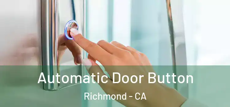 Automatic Door Button Richmond - CA