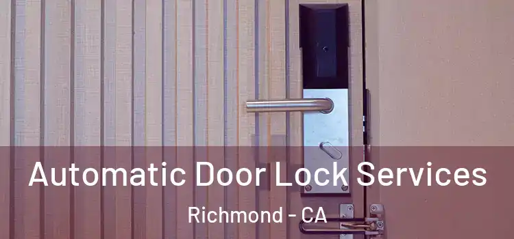 Automatic Door Lock Services Richmond - CA