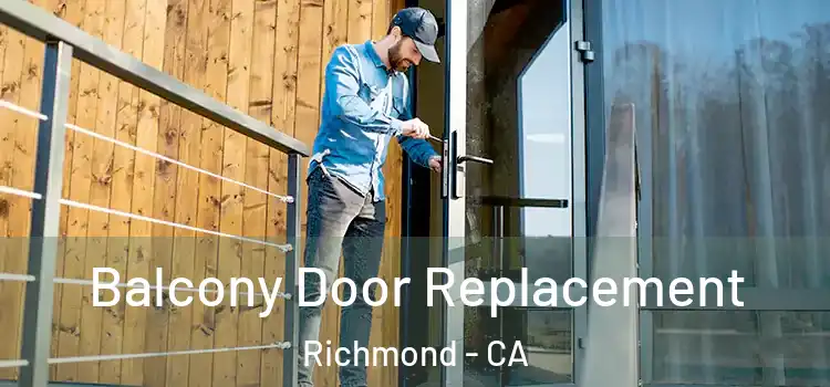  Balcony Door Replacement Richmond - CA
