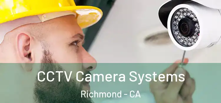 CCTV Camera Systems Richmond - CA