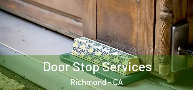 Door Stop Services Richmond - CA