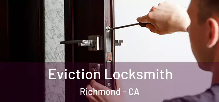 Eviction Locksmith Richmond - CA