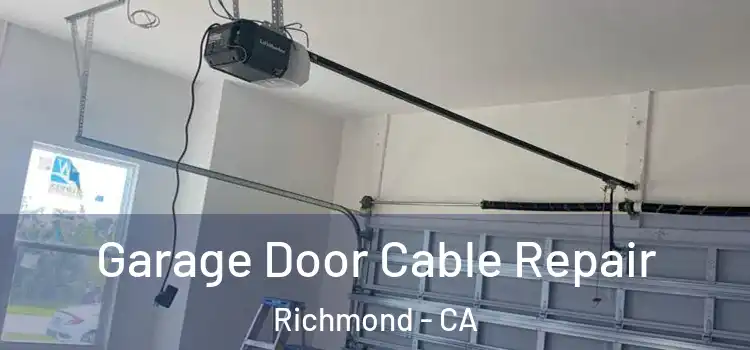  Garage Door Cable Repair Richmond - CA