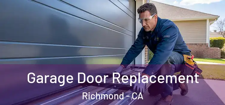  Garage Door Replacement Richmond - CA