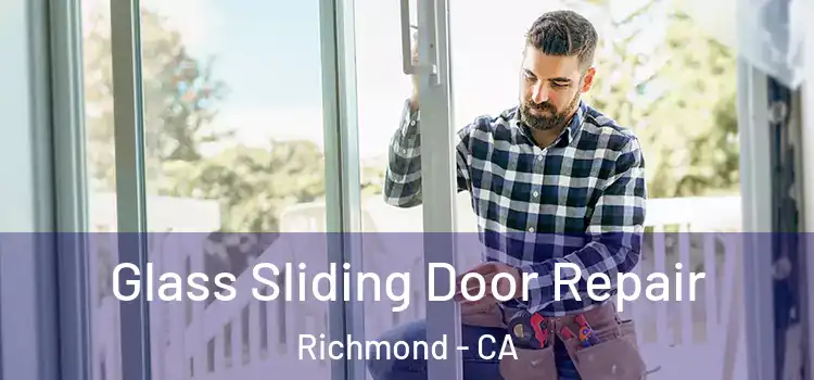 Glass Sliding Door Repair Richmond - CA