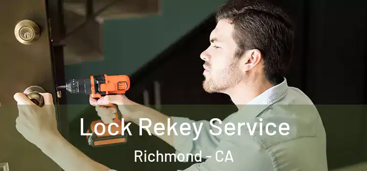 Lock Rekey Service Richmond - CA