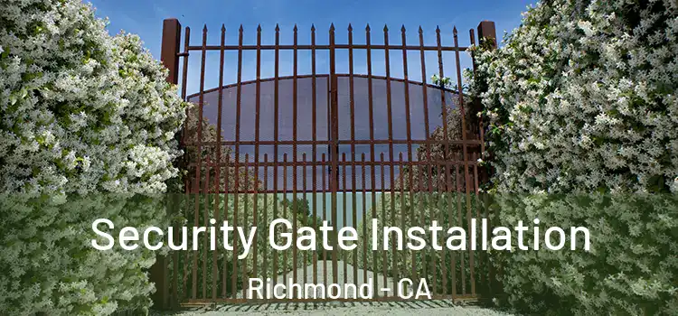 Security Gate Installation Richmond - CA
