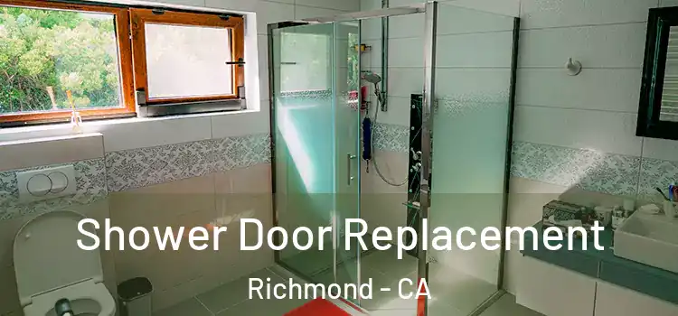  Shower Door Replacement Richmond - CA