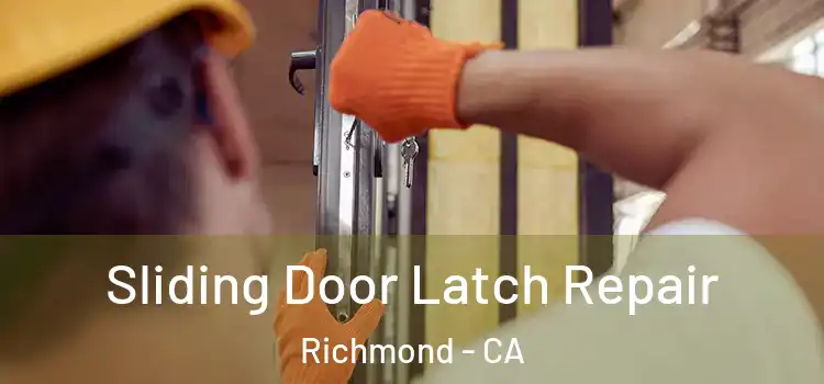 Sliding Door Latch Repair Richmond - CA